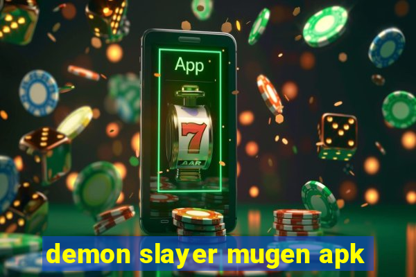 demon slayer mugen apk